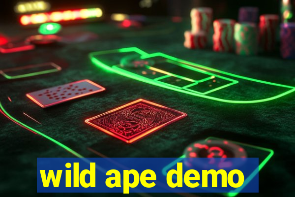 wild ape demo